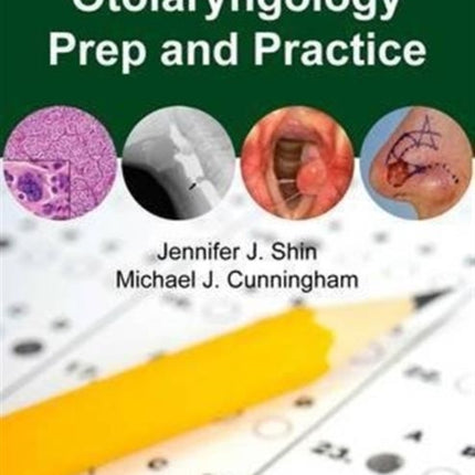 Otolaryngology Prep and Practice