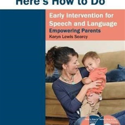 Heres How to Do Early Intervention for Speech and Language