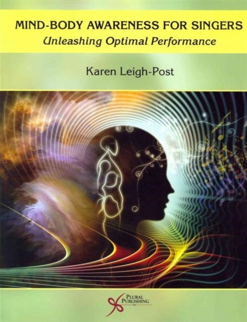 Mind-Body Awareness for Singers: Unleashing Optimal Performance