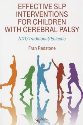 Effective SLP Interventions for Children with Cerebral Palsy: NDT/Traditional/Eclectic