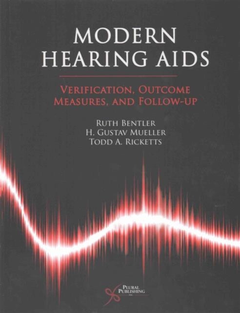 Modern Hearing AIDS: Verification, Outcome Measures, and  Follow-Up