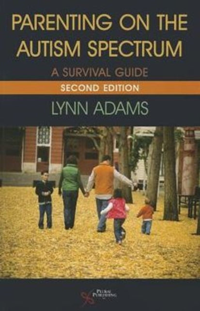 Parenting on the Autism Spectrum: A Survival Guide