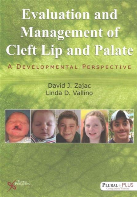 Evaluation and Management of Cleft Lip and Palate: A Developmental Perspective