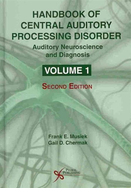 Handbook of Central Auditory Processing Disorder: Auditory Neuroscience and Diagnosis: Volume 1