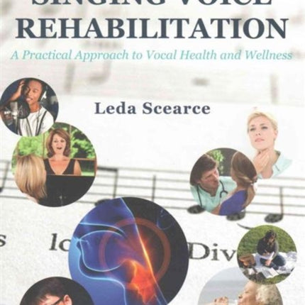 Manual of Singing Voice Rehabilitation: A Practical Approach to Vocal Health and Wellness