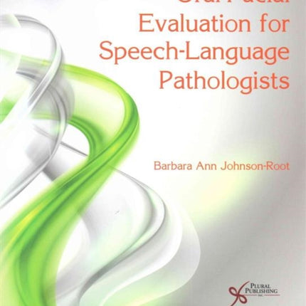 Oral-Facial Evaluation for Speech-Language Pathologists