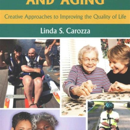 Communication and Aging: Creative Approaches to Improving the Quality of Life