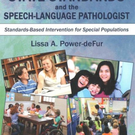 Common Core State Standards and the Speech-Language Pathologist: Standards-Based Intervention for Special Populations