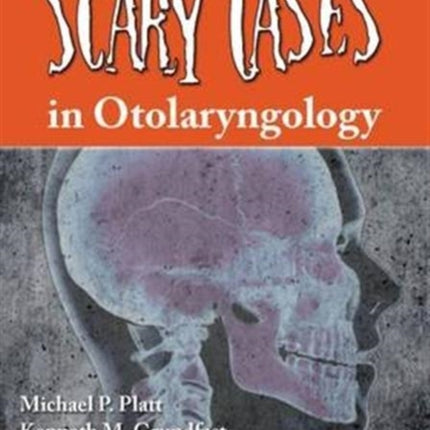 Scary Cases in Otolaryngology