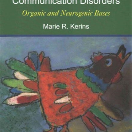 Child and Adolescent Communication Disorders: Organic and Neurogenic Bases