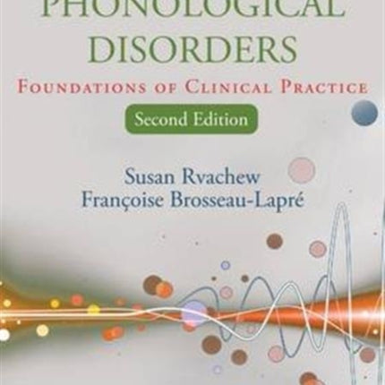 Developmental Phonological Disorders: Foundations of Clinical Practice