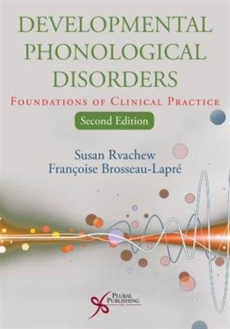 Developmental Phonological Disorders: Foundations of Clinical Practice