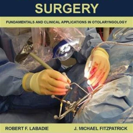 Image-Guided Surgery: Fundamentals and Clinical Applications in Otolaryngology