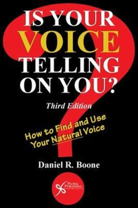 Is Your Voice Telling on You?: How to Find and Use Your Natural Voice