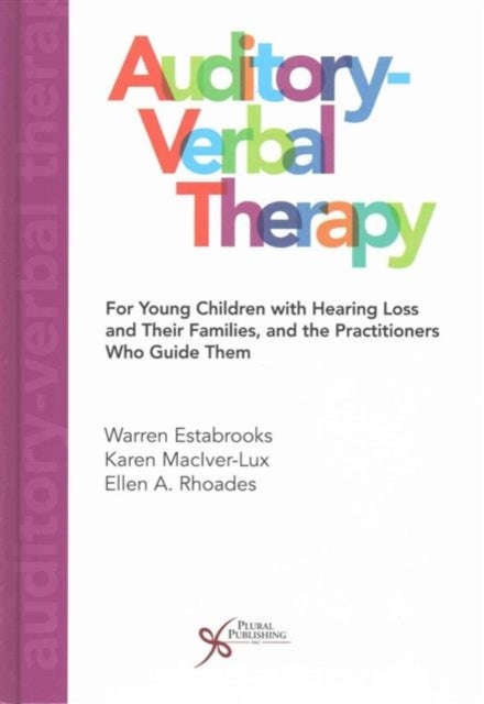 Auditory-Verbal Therapy: For Young Children with Hearing Loss and Their Families and the Practitioners Who Guide Them