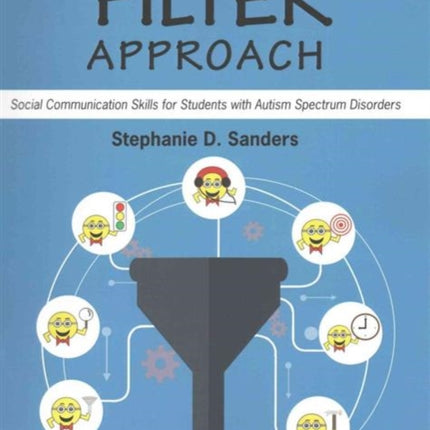 The Filter Approach: Social Communication Skills for Students with Autism Spectrum Disoders