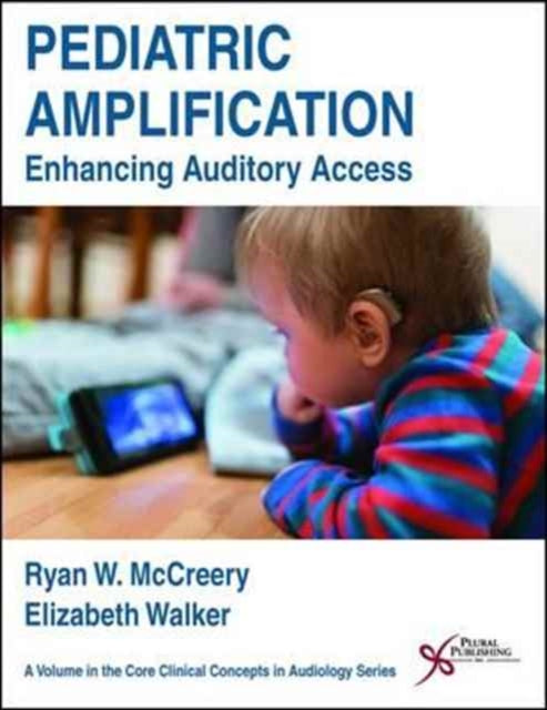 Pediatric Amplification: Enhancing Auditory Access