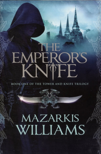 The Emperor's Knife: Book One of the Tower and Knife Trilogy