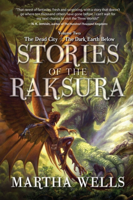 Stories of the Raksura: Volume Two: The Dead City & The Dark Earth Below