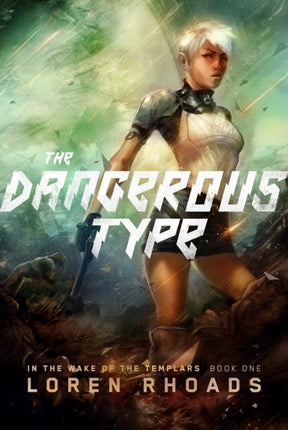 The Dangerous Type: In the Wake of the Templars, Book One