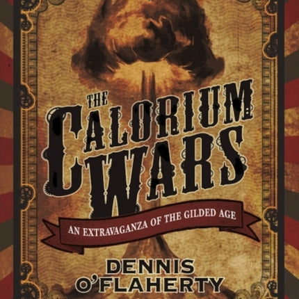 The Calorium Wars: An Extravaganza of the Gilded Age