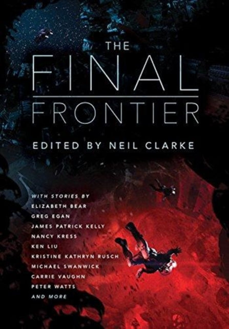 The Final Frontier: Stories of Exploring Space, Colonizing the Universe, and First Contact