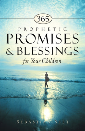 365 Prophetic Promises & Blessings for Your Children