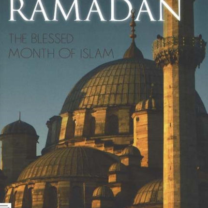 Ramadan: The Blessed Month of Islam