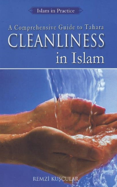 Cleanliness in Islam: A Comprehensive Guide to Tahara