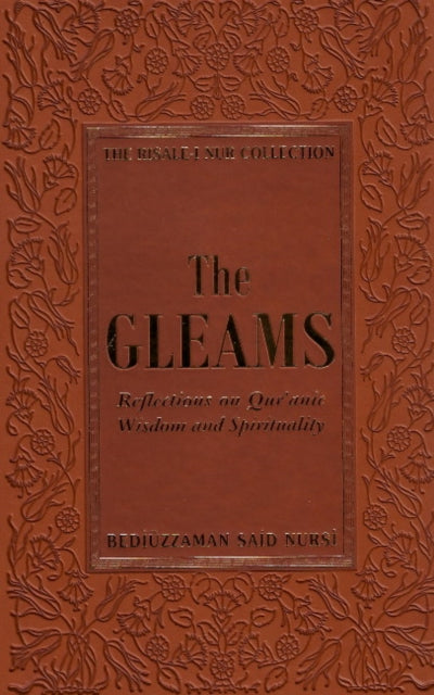 The Gleams: Reflections on Qur'anic Wisdom and Spirituality