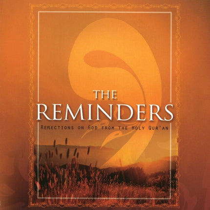 The Reminders: Reflections on God from the Holy Qur'an