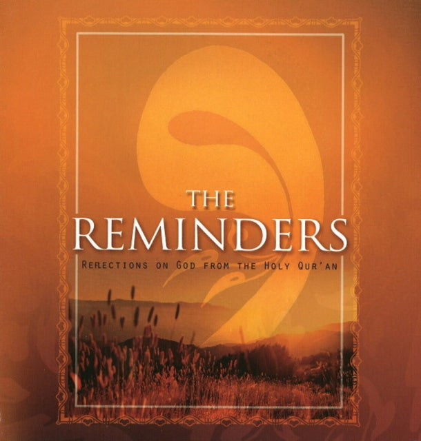 The Reminders: Reflections on God from the Holy Qur'an