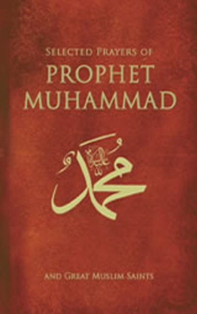 Selected Prayers of Prophet Muhammad