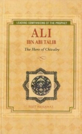 Ali Ibn Abi Talib: Hero of Chivalry