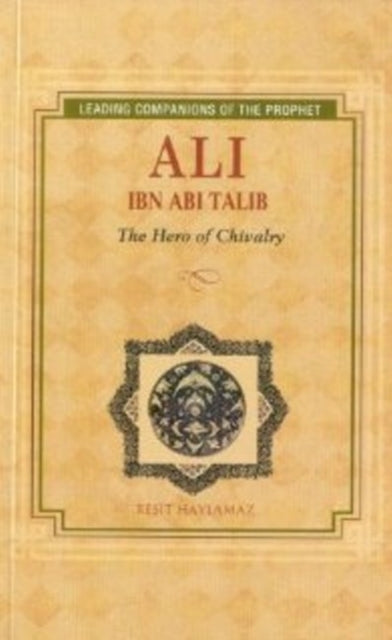 Ali Ibn Abi Talib: Hero of Chivalry