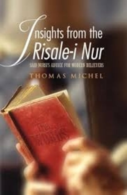 Insights from the Risale-i Nur: Said Nursi's Advice for Modern Believers