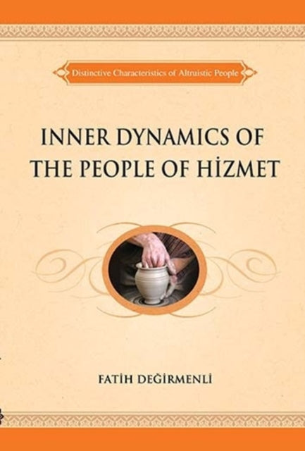 Inner Dynamics of the People of Hizmet: Distinctive Characteristics of Altruistic People