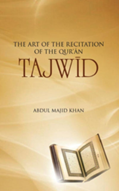 Tajwid: The Art of the Recitation of the Qur'an