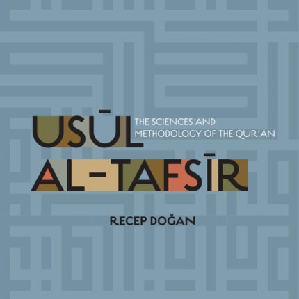 Usul al Tafsir: The Sciences and Methodology of the Qur'an