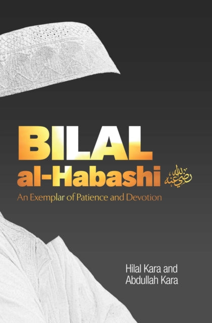 Bilal al-Habashi: An Exemplar of Patience and Devotion