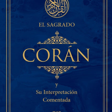 El Sagrado Coran: Y Su Interpretacion Comentada