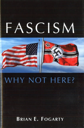 Fascism  Why Not Here