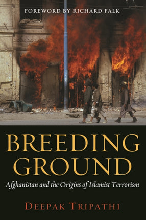 Breeding Ground  Afghanistan and the Origins of Islamist Terrorism