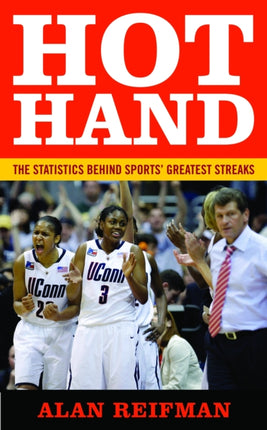 Hot Hand  The Statistics Behind Sports Greatest Streaks