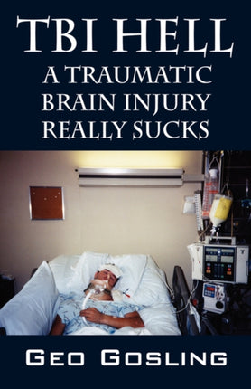TBI Hell: A Traumatic Brain Injury Really Sucks