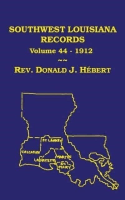 Southwest Louisiana Records Volume 44XLVIV 1912