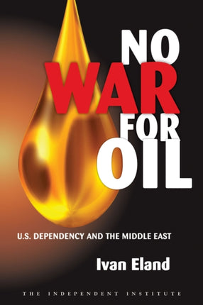 No War for Oil: U.S. Dependency and the Middle East