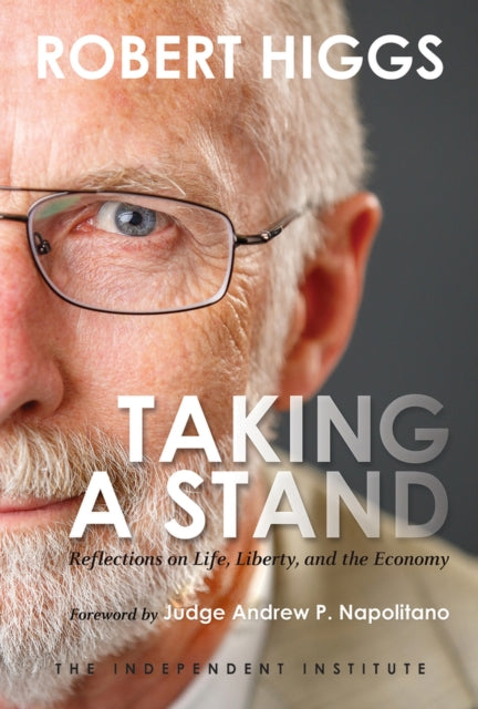 Taking a Stand: Reflections on Life, Liberty, and the Economy