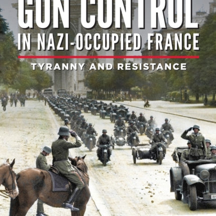 Gun Control in NaziOccupied France