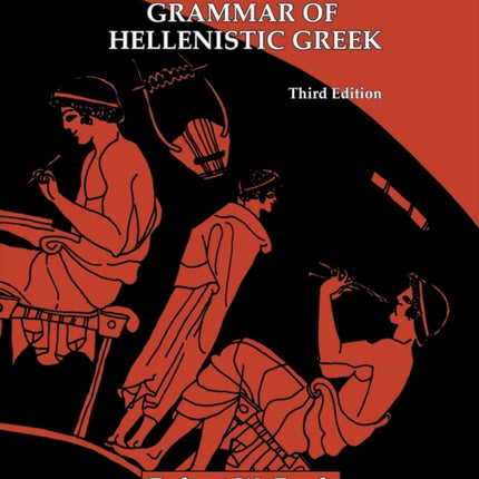A Beginning-Intermediate Grammar of Hellenistic Greek